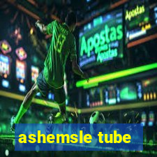 ashemsle tube